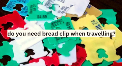 bread clip when travelling?