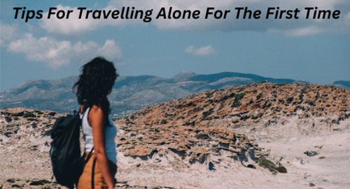 Tips For Travelling Alone For The First Time